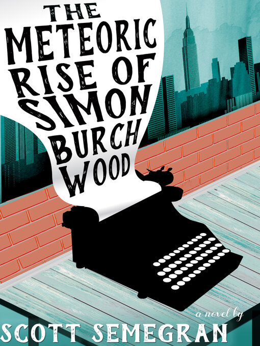 Title details for The Meteoric Rise of Simon Burchwood by Scott Semegran - Available